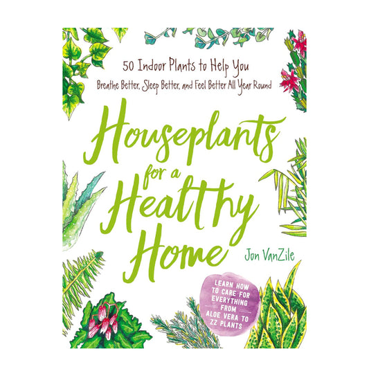 Houseplants for a Healthy Home By Jon Vanzile | Books