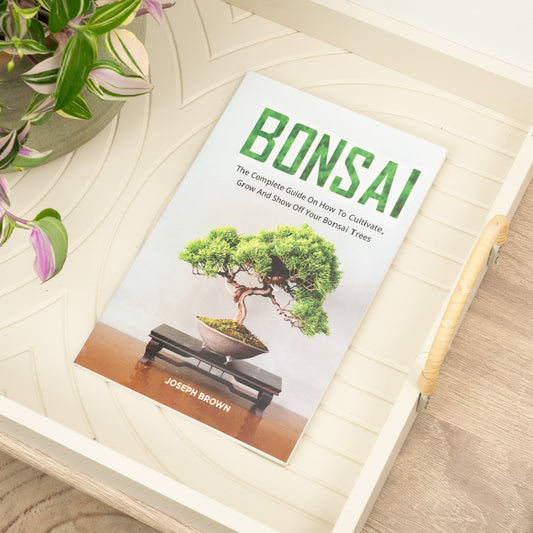 Bonsai: The Complete Guide On How To Cultivate, Grow And Show Off Your Bonsai Trees by Joseph Brown | Books