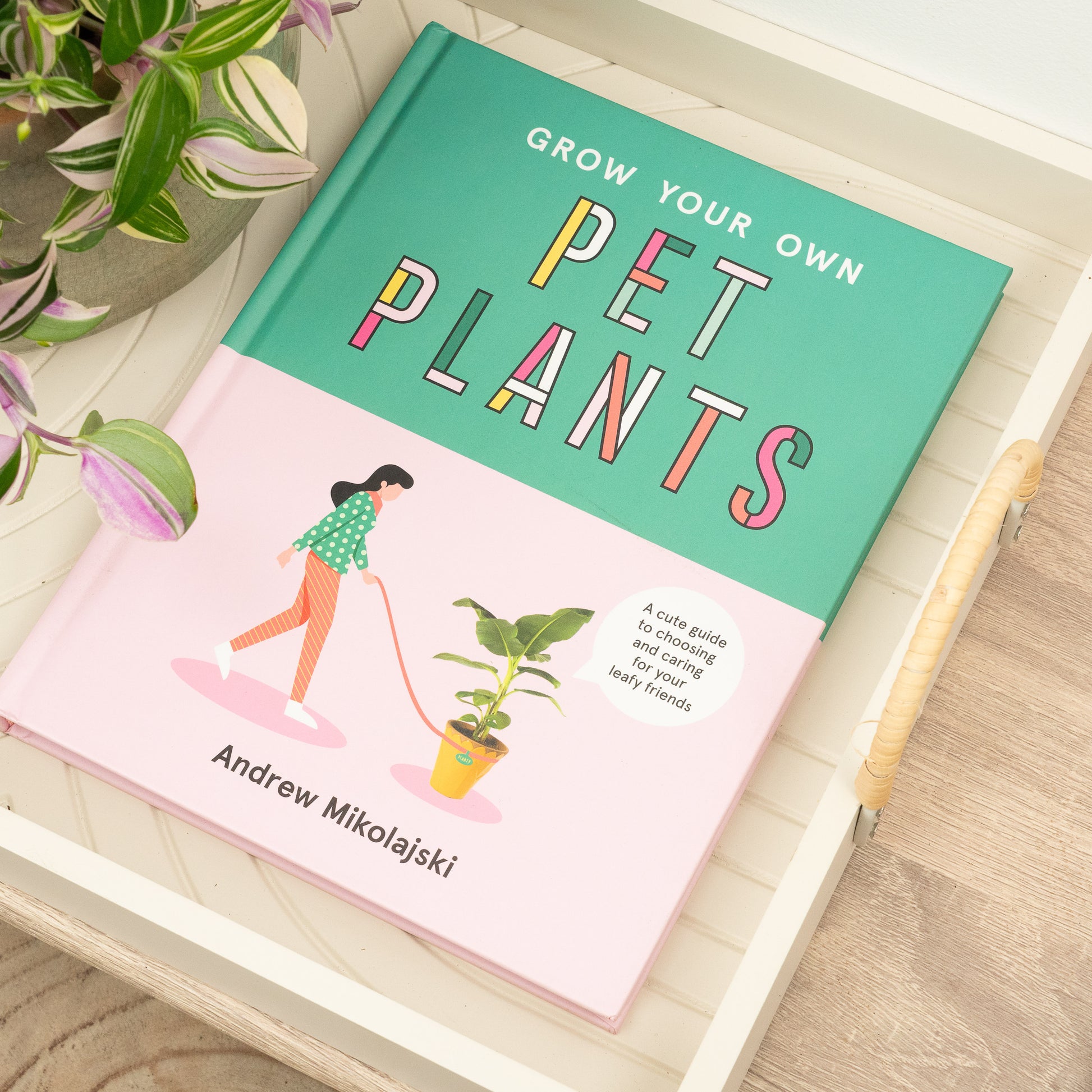Grow Your Own Pet Plants by Andrew Mikolajski