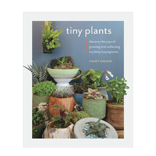 Tiny Plants by Leslie F. Halleck | Books