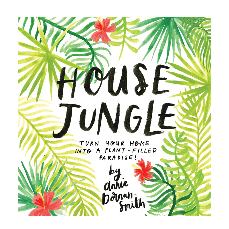 House Jungle: Turn Your Home Into A Plant Filled Paradise!